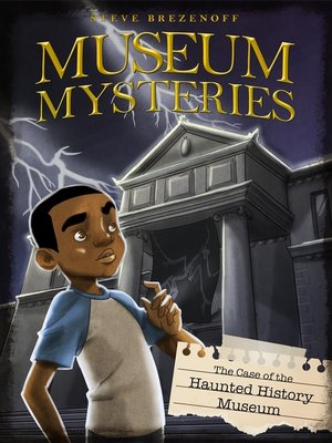 cover image of The Case of the Haunted History Museum